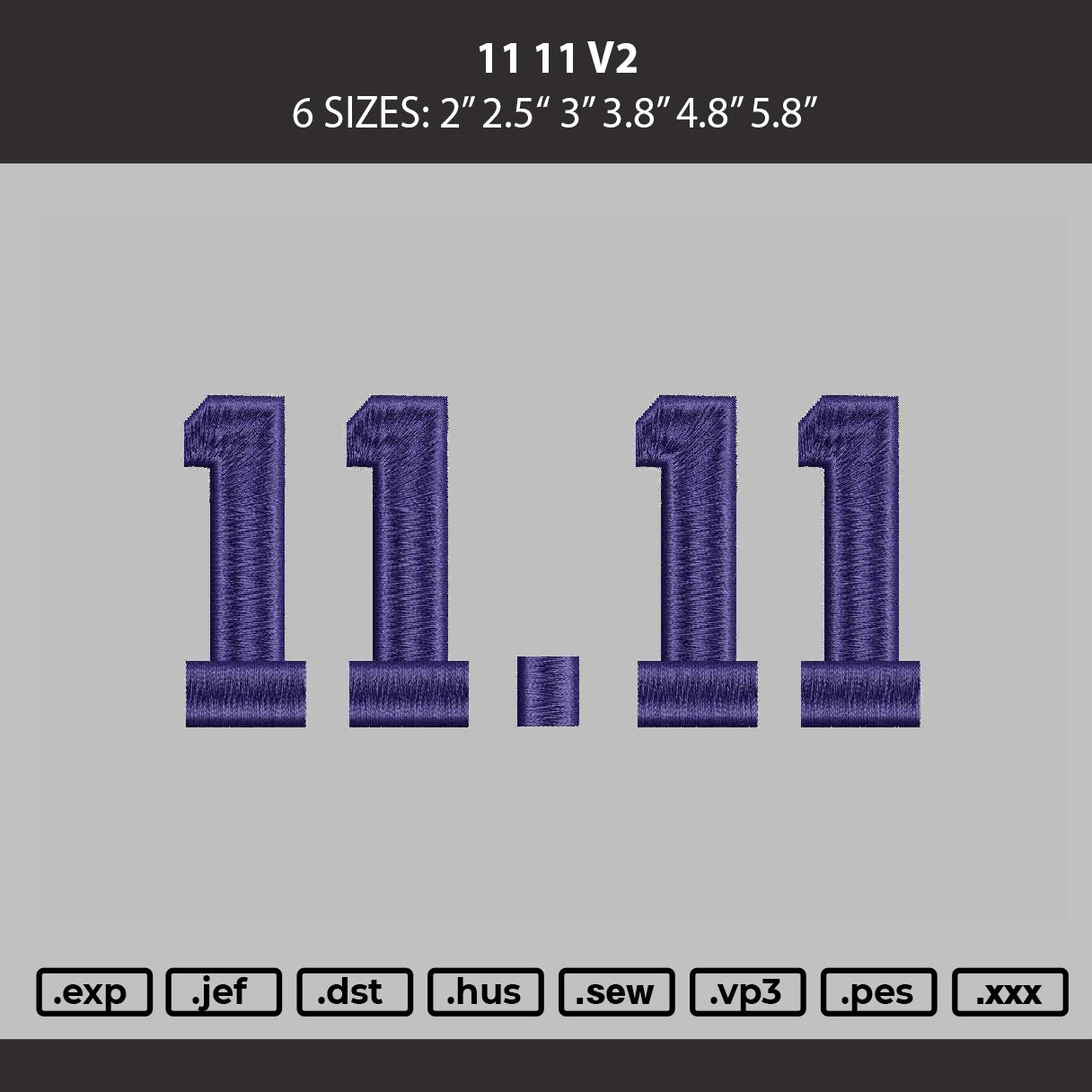 11 11 V2 Embroidery Machine Design File 6 sizes