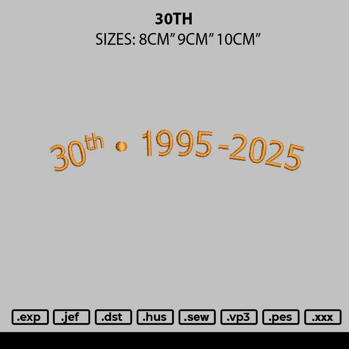 30th Embroidery File 3 sizes