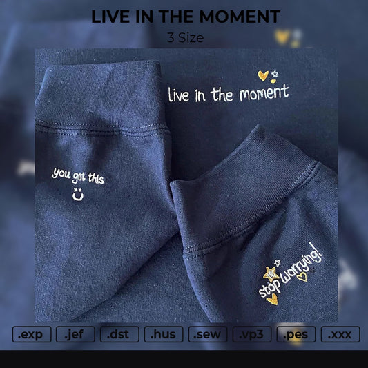Live In The Moment Embroidery File 3 size 3 File