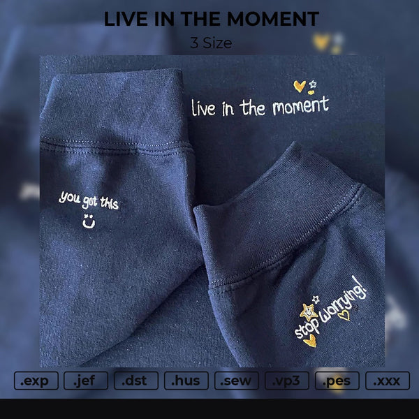 Live In The Moment Embroidery File 3 size 3 File