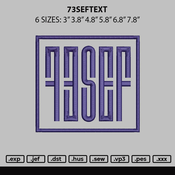 73seftext Embroidery File 6 sizes