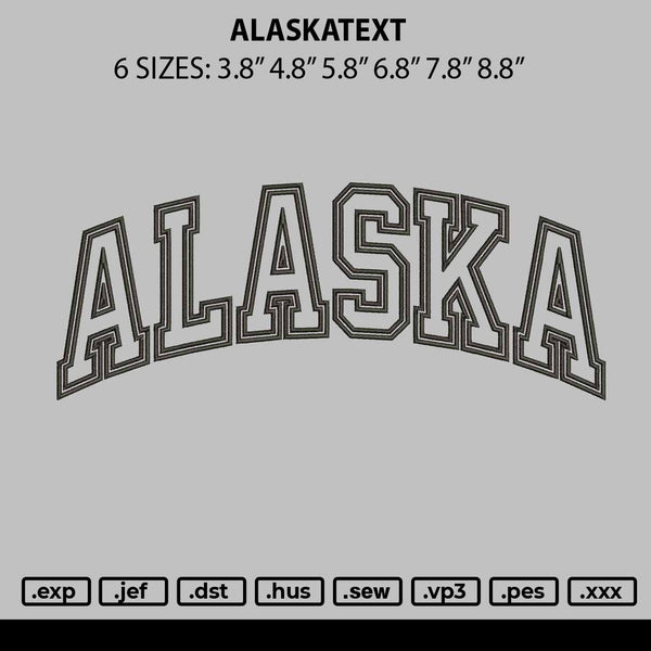 Alaskatext Embroidery File 6 sizes