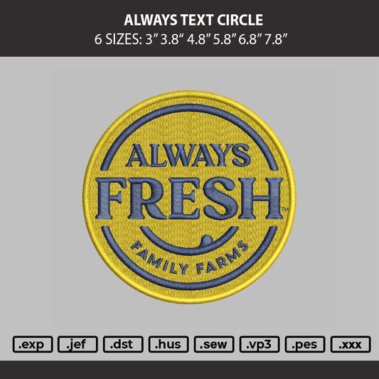 Always Text Circle Embroidery Machine Design File 6 sizes
