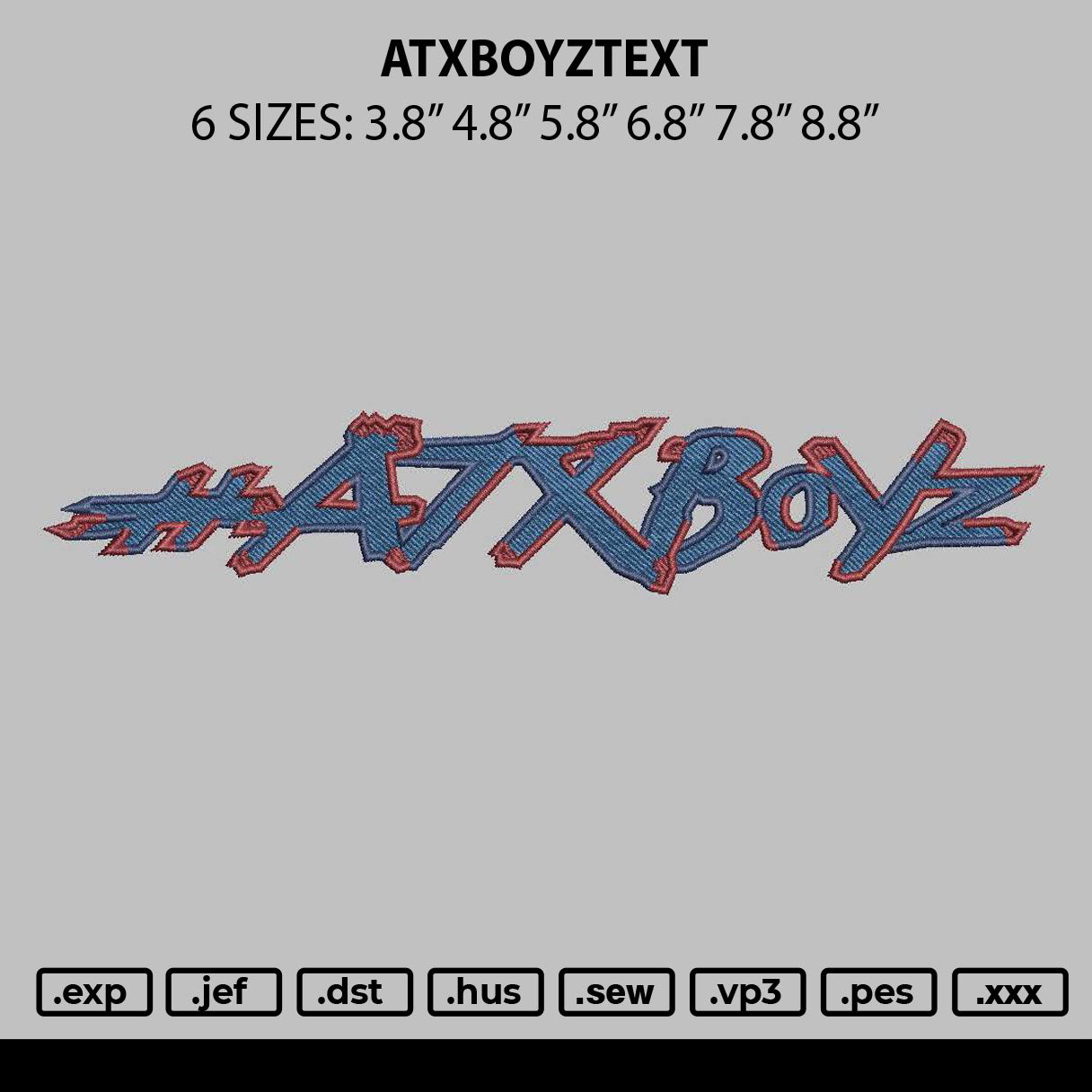 Atxboyztext Embroidery File 6 sizes