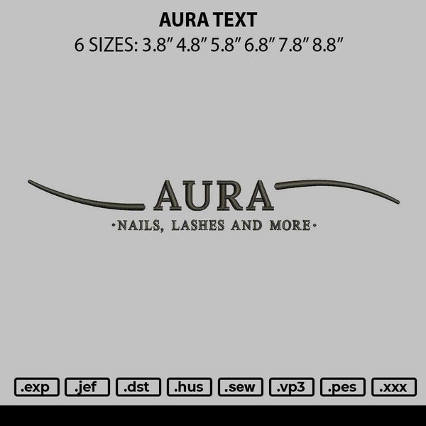 Aura Text Embroidery File 6 sizes