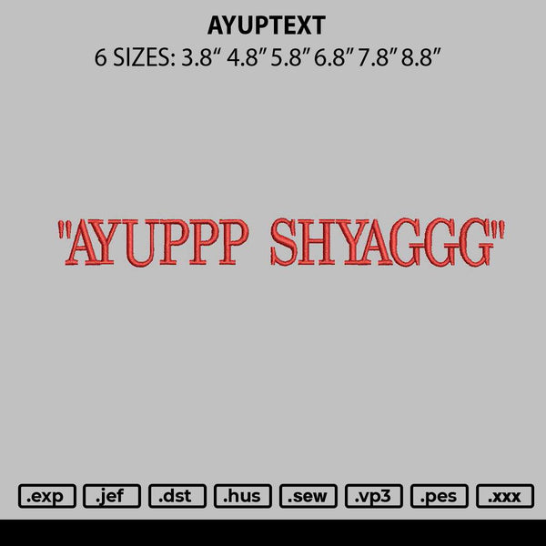 Ayuptext Embroidery File 6 sizes