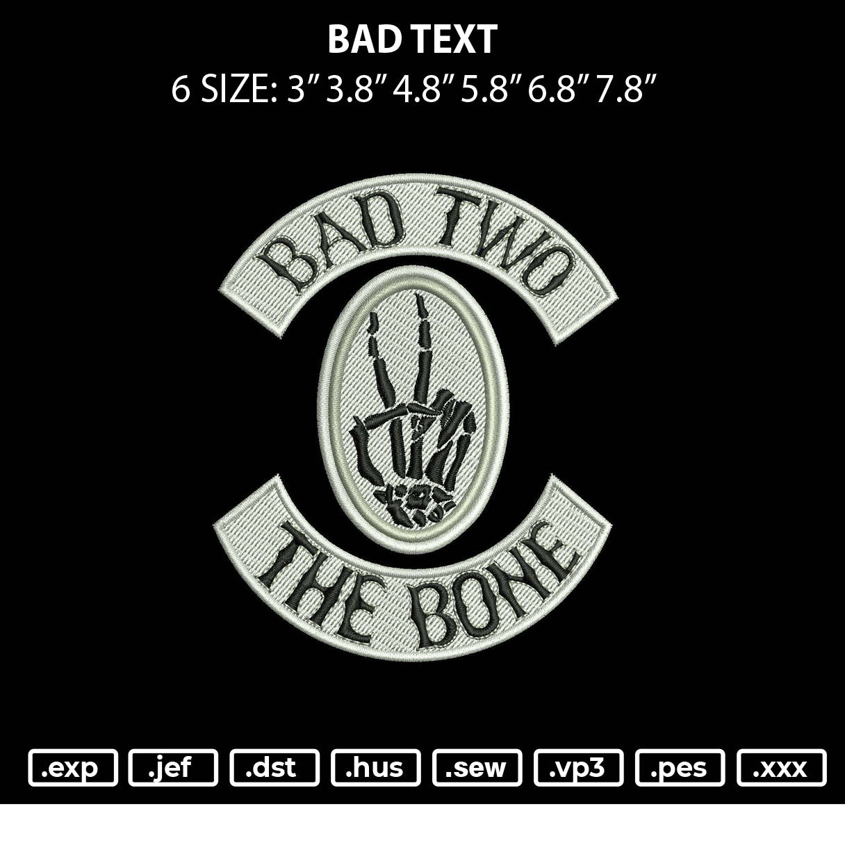 Bad Two The Bone Embroidery File 6 sizes