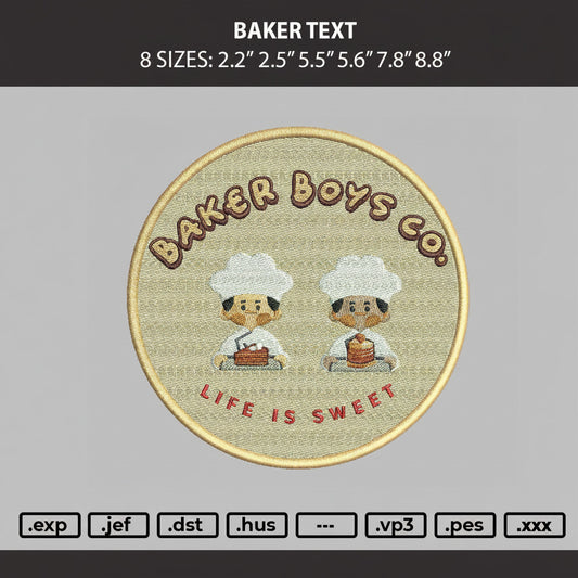 A circular embroidered patch design reading “BAKER BOYS CO.” with two cartoon boys in chef hats and “LIFE IS SWEET” below, shown on a gray background with size text at the top and embroidery file formats at the bottom.