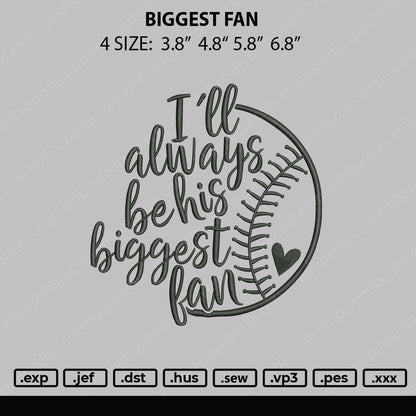I'll always be his Biggest Fan Embroidery Design File 4 size
