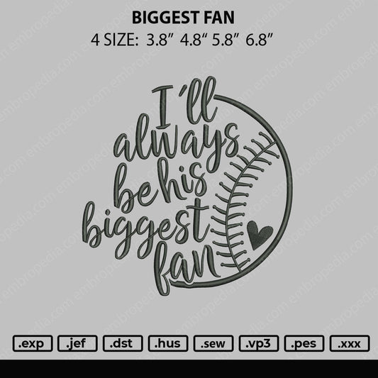 I'll always be his Biggest Fan Embroidery Design File 4 size