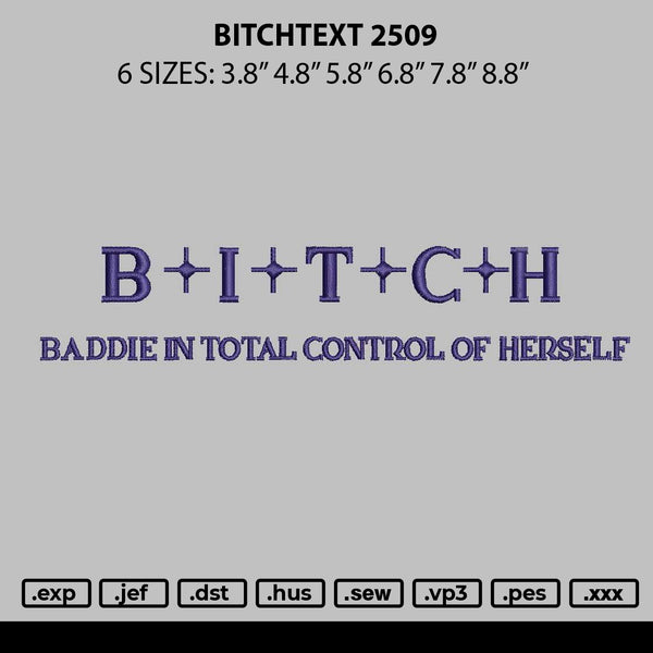 Bitchtext 2509 Embroidery File 6 sizes