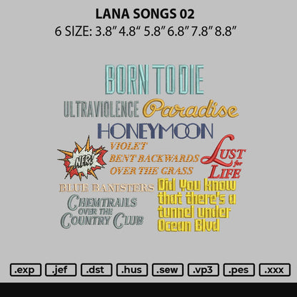 Lana Songs 02 Embroidery File 6 sizes