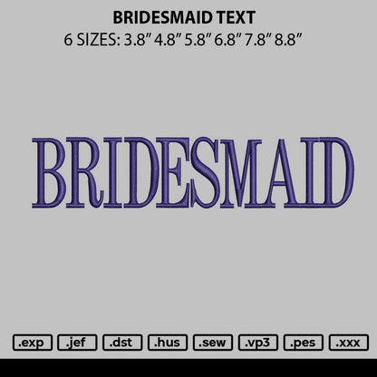 Bridesmaid Text Embroidery File 6 sizes