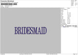 Bridesmaid Text Embroidery File 6 sizes