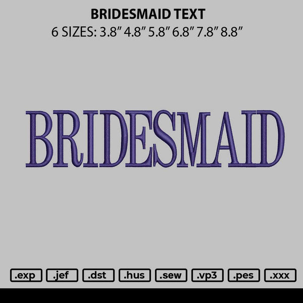 Bridesmaid Text Embroidery File 6 sizes