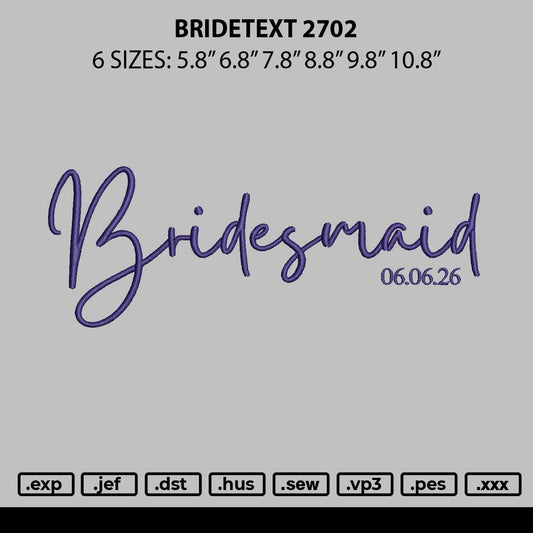 Bridetext 2702 Embroidery File 6 sizes