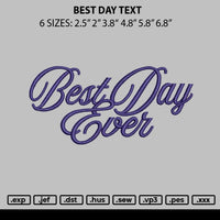 Best Day Text Embroidery File 6 sizes