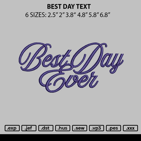 Best Day Text Embroidery File 6 sizes