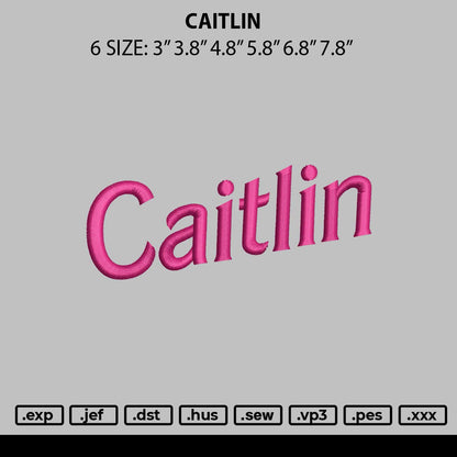 Caitlin Text Embroidery Machine Design File 6 sizes
