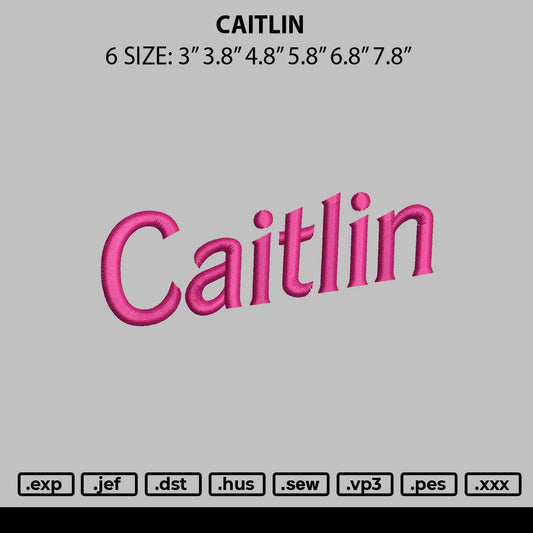 Caitlin Text Embroidery Machine Design File 6 sizes