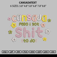 Cansadatext Embroidery File 6 sizes