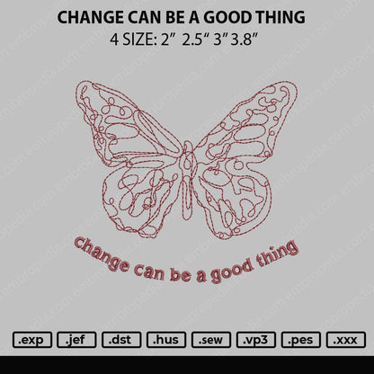 Change Can Be A Good Thing Embroidery File 4 size