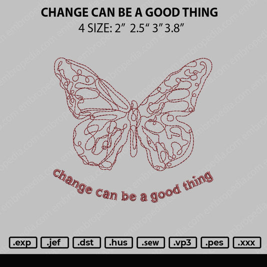 Change Can Be A Good Thing Embroidery File 4 size