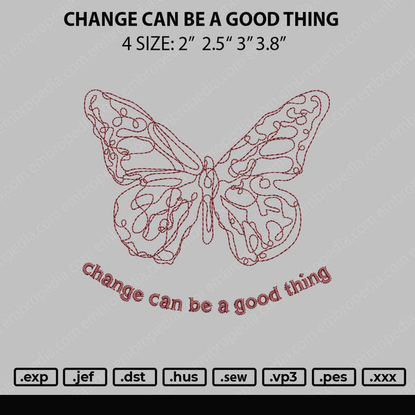 Change Can Be A Good Thing Embroidery File 4 size