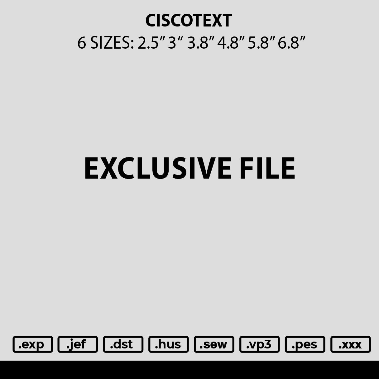 Ciscotext Embroidery File 6 sizes