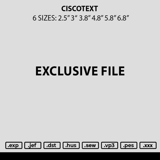 Ciscotext Embroidery File 6 sizes
