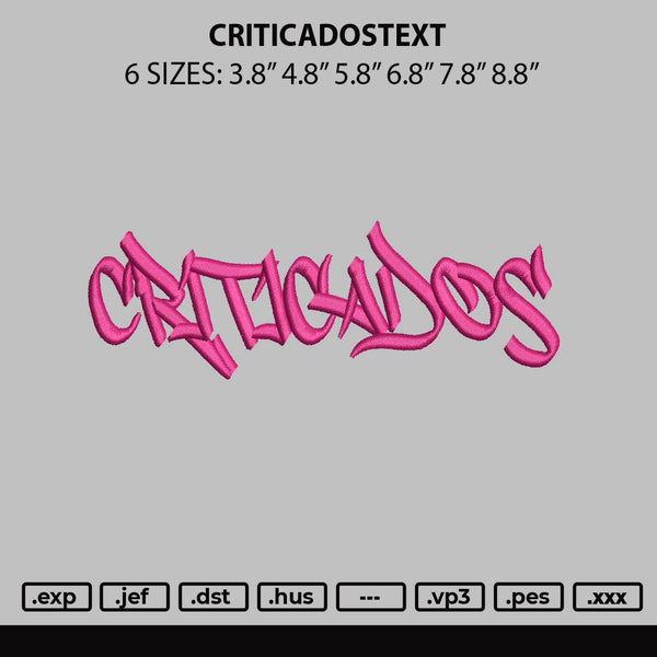 Criticadostext Embroidery File 6 sizes