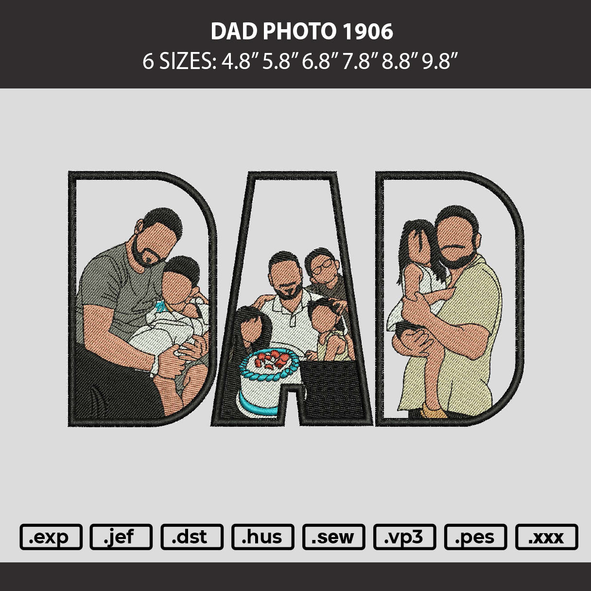 Dad 1906 Embroidery Machine Design File 6 sizes