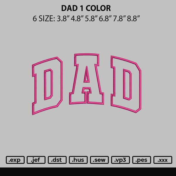 Dad 1 Color Embroidery File 6 sizes
