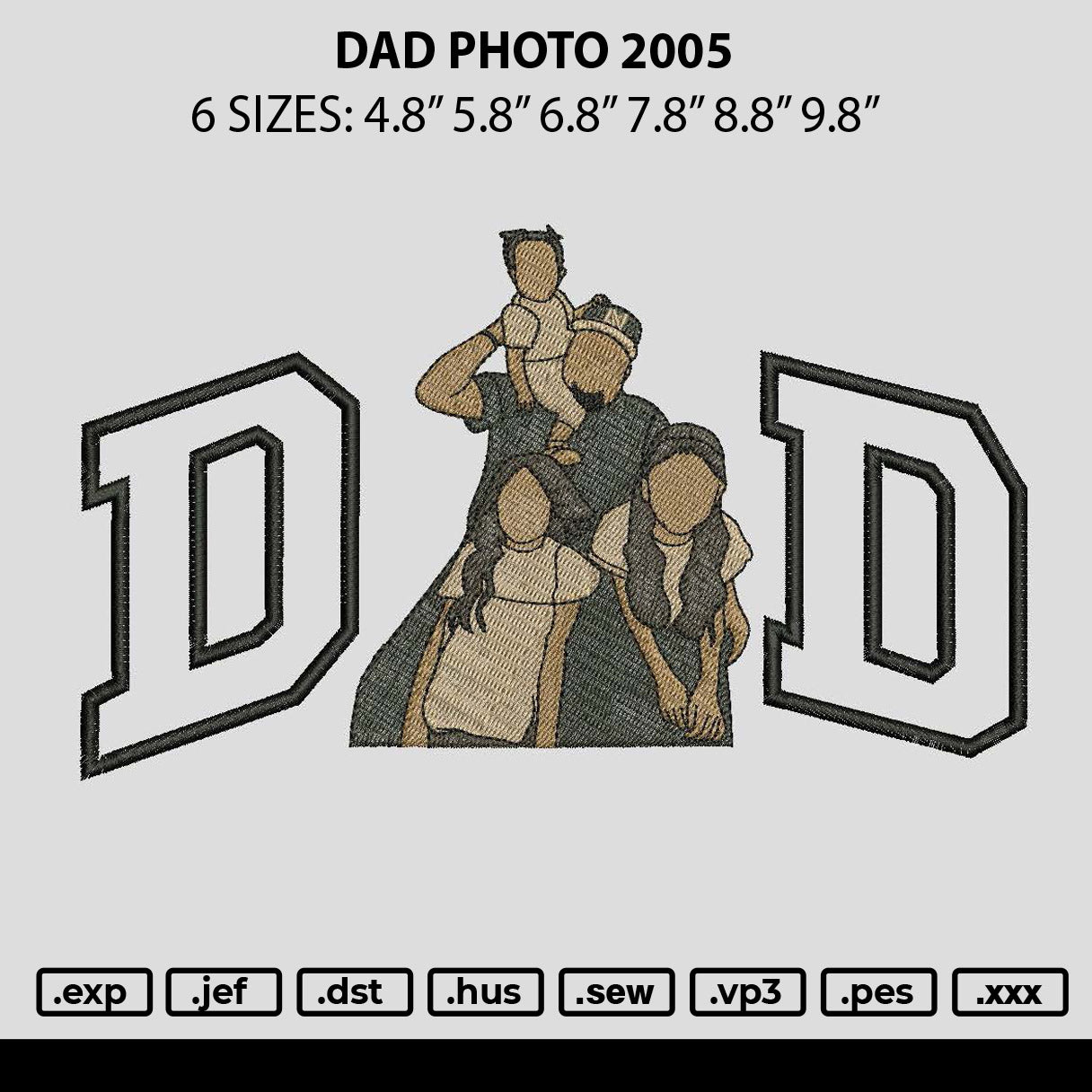 Dad Photo 2005 Embroidery File 6 sizes