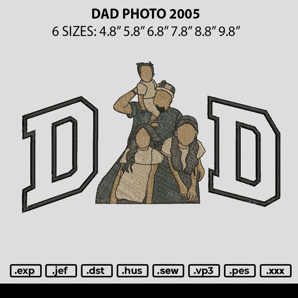Dad Photo 2005 Embroidery File 6 sizes