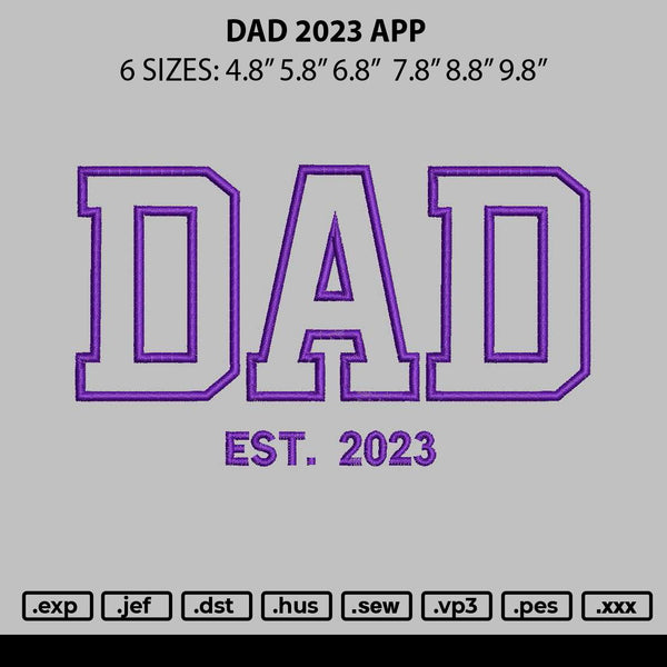 Dad 2023 App Embroidery File 6 sizes