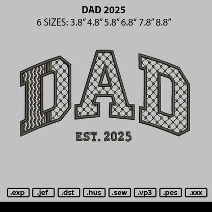 Dad 2025 Embroidery File 6 sizes