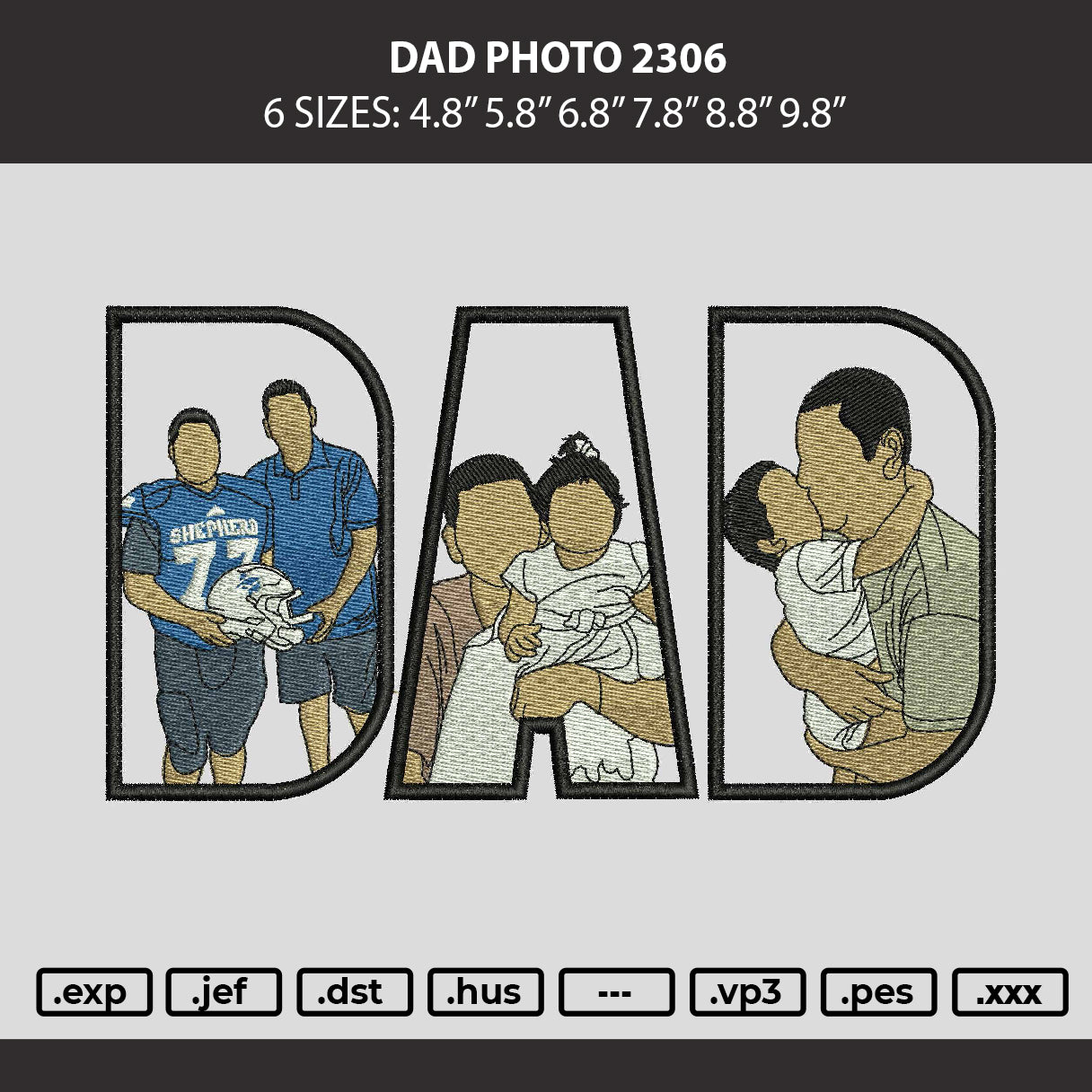 Dad Photo 2306 Embroidery Machine Design File 6 sizes