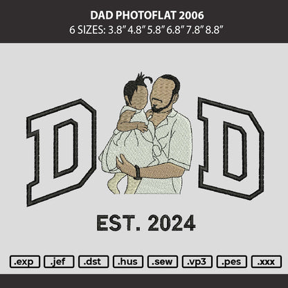 Dad Photoflat 2006 Embroidery Machine Design File 6 sizes