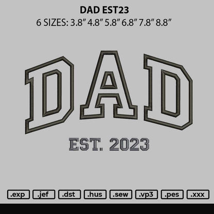 Dad Est23 Embroidery File 6 sizes
