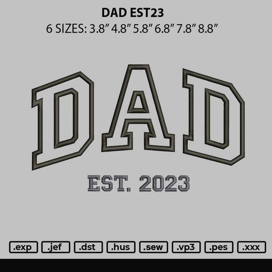 Dad Est23 Embroidery File 6 sizes