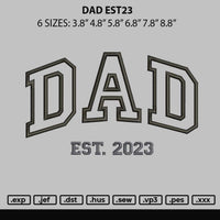Dad Est23 Embroidery File 6 sizes