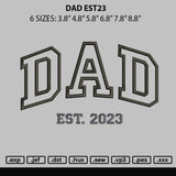 Dad Est23 Embroidery File 6 sizes