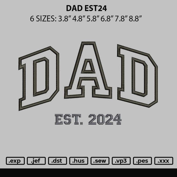 Dad est24 Embroidery File 6 sizes