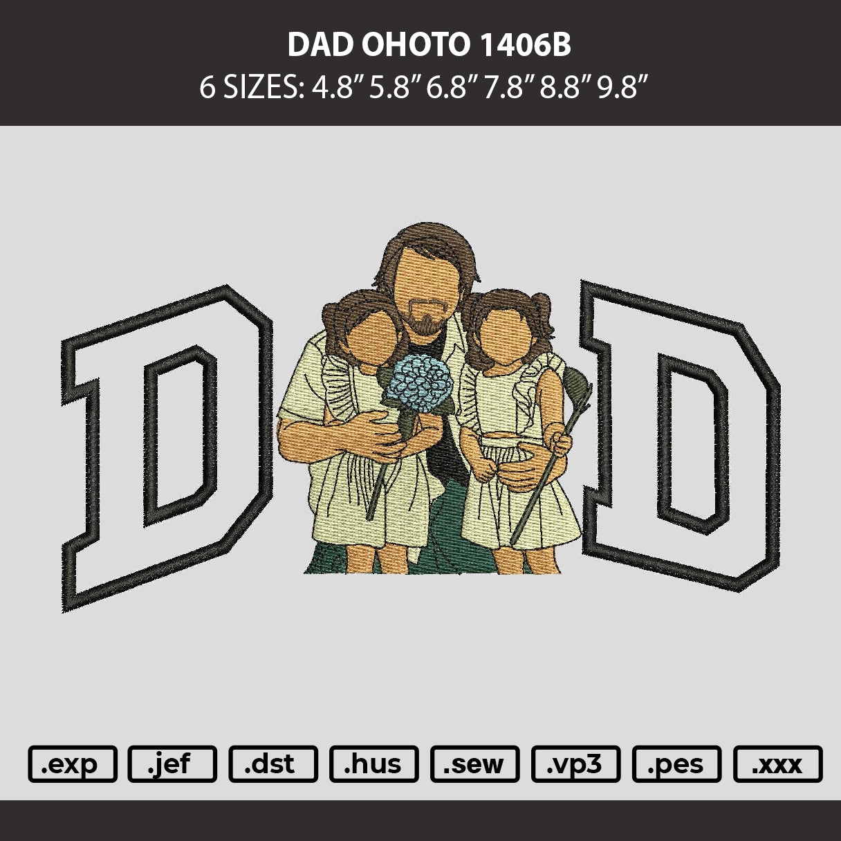 Dad Photo 1406b Embroidery Machine Design File 6 sizes
