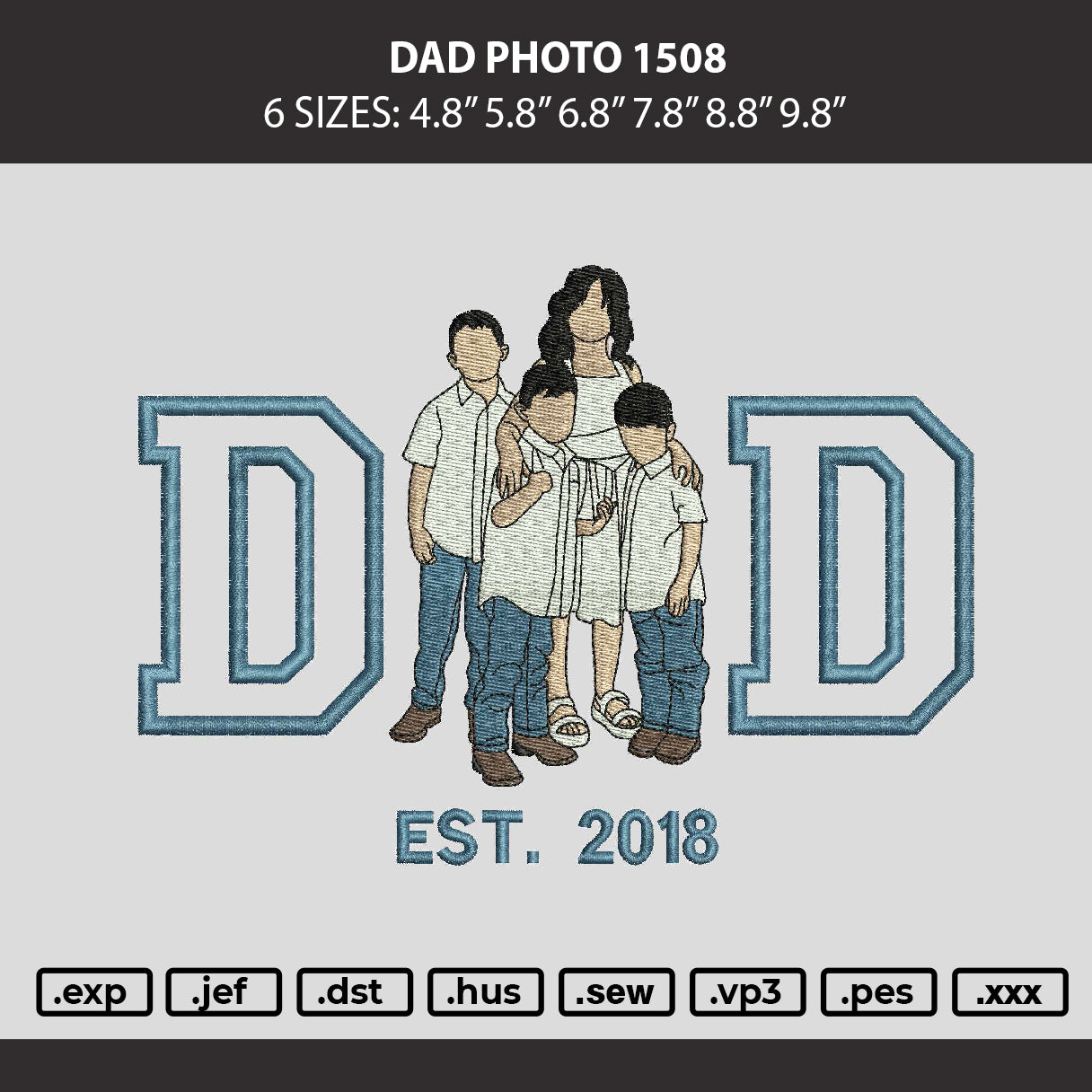 Dad Photo 1508 Embroidery Machine Design File 6 sizes