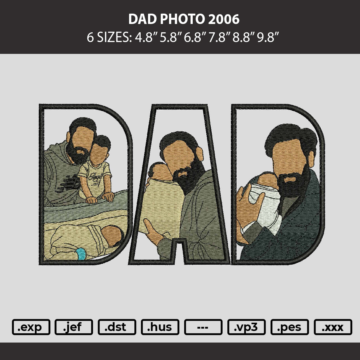 Dad Photo 2006 Embroidery Machine Design File 6 sizes
