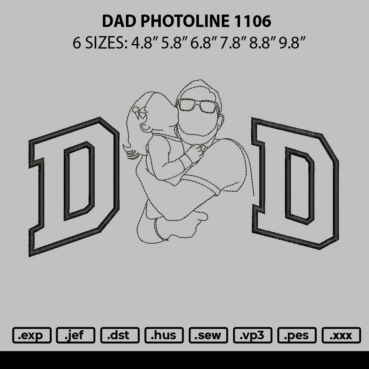 Dad Photoline 1106 Embroidery File 6 sizes