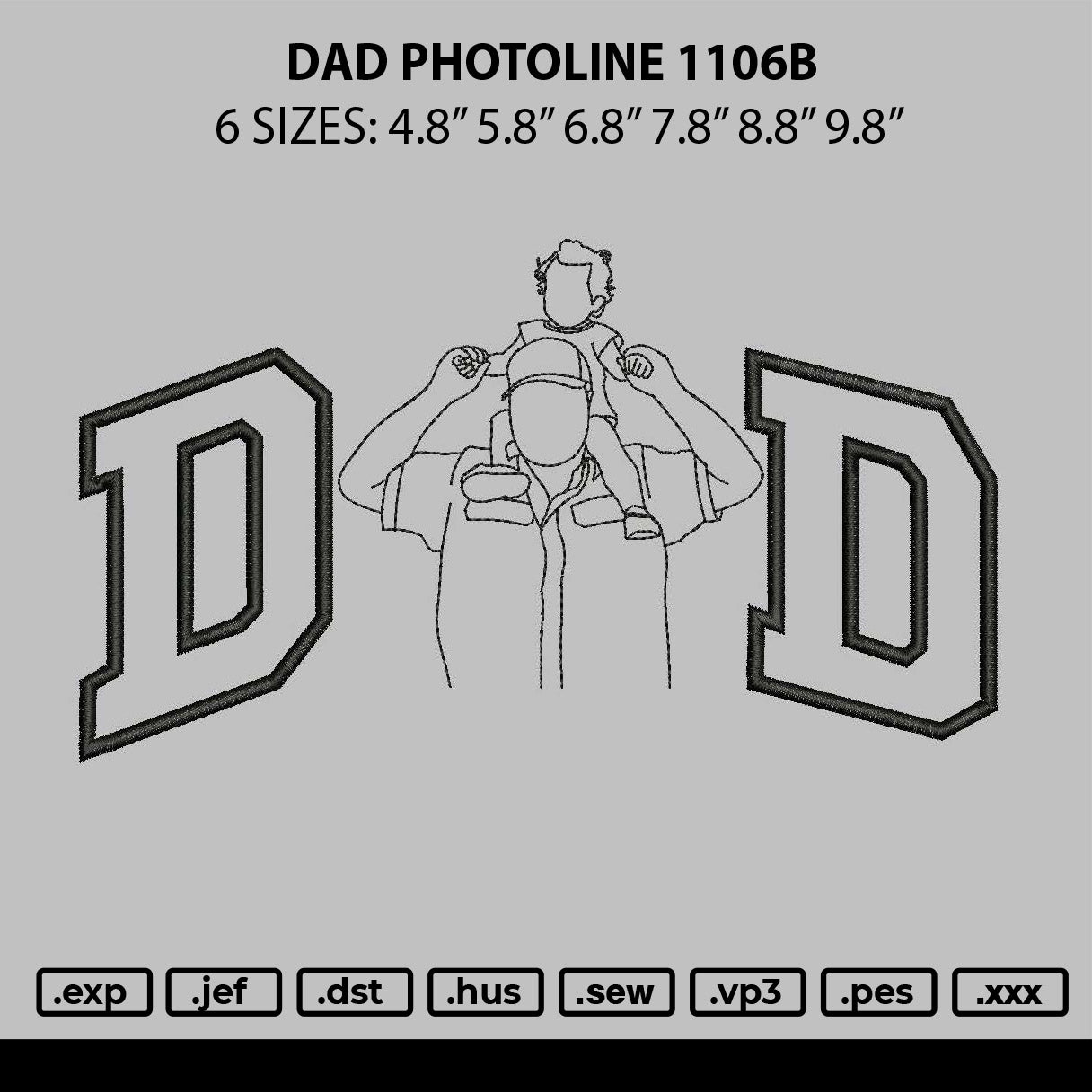 Dad Photoline 1106b Embroidery File 6 sizes