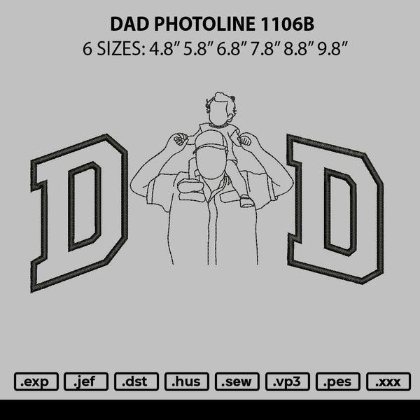 Dad Photoline 1106b Embroidery File 6 sizes